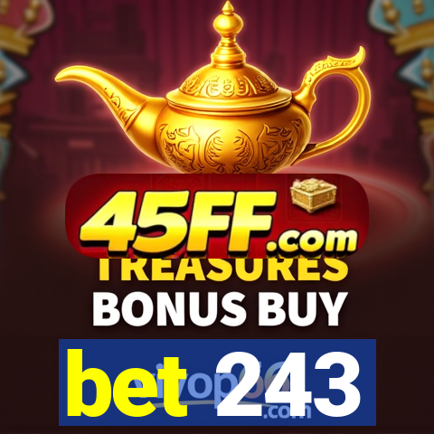 bet 243